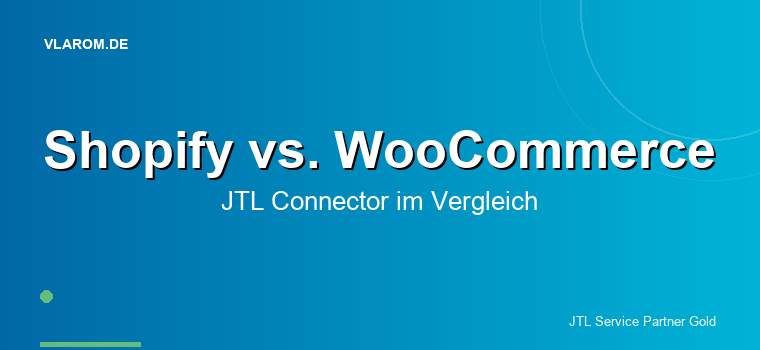 JTL Connector Shopify vs WooCommerce Vergleich