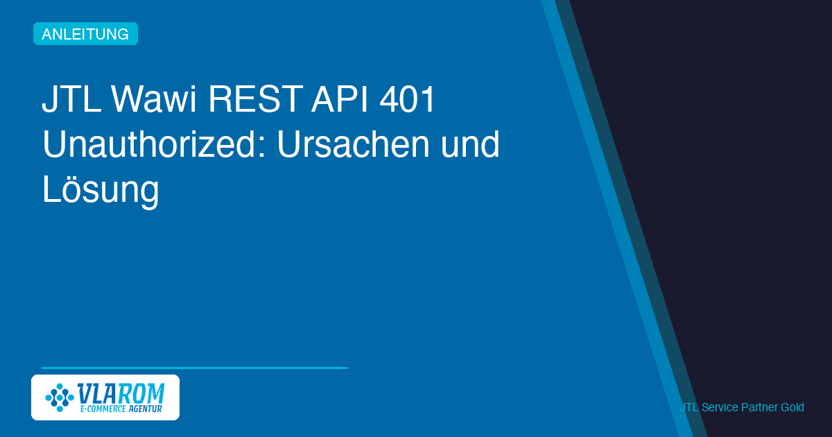JTL Wawi REST API 401 Unauthorized Ursachen und Lösung