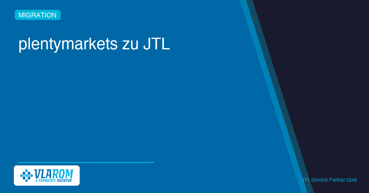 plentymarkets zu JTL Migration — Wechsel ohne Betriebspause, Vlarom Agentur