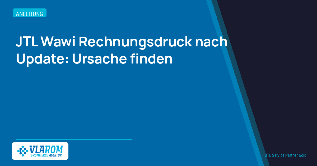 JTL Wawi Druckereinstellungen nach einem Update — Titelgrafik zum Diagnoseweg bei Rechnungsdruck-Fehlern